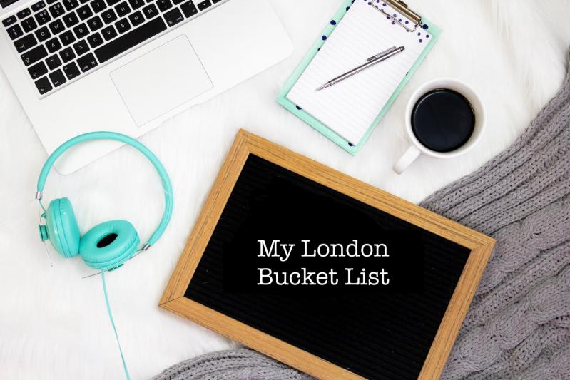 Ma London Bucket List 2019