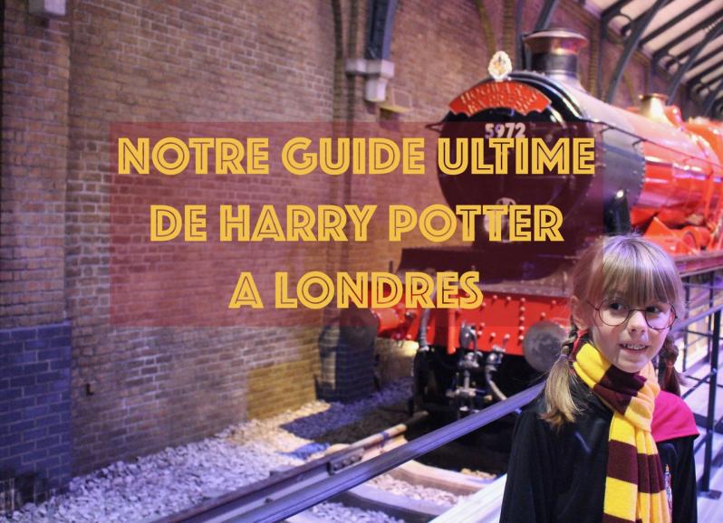 Notre Guide Ultime de HARRY POTTER à Londres