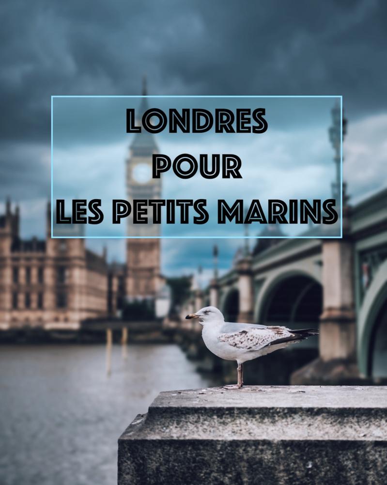 5 idées de sorties à Londres pour les petits marins !